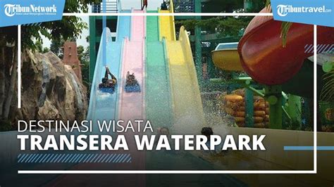 Harga Tiket Masuk Transera Waterpark Bekasi